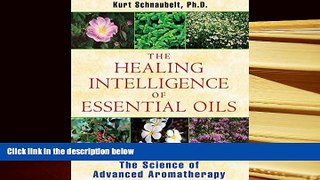 Kindle eBooks  The Healing Intelligence of Essential Oils: The Science of Advanced Aromatherapy