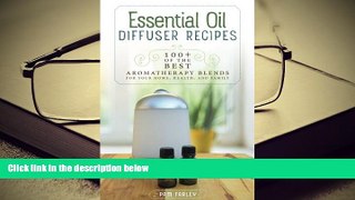 Kindle eBooks  Essential Oil Diffuser Recipes: 100+ of the best aromatherapy blends for home,