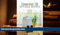 Kindle eBooks  Essential Oil Diffuser Recipes: 100  of the best aromatherapy blends for home,