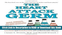 Read Book The Heart Attack Germ:  Prevent Strokes, Heart Attacks and the Symptoms of Alzheimer s