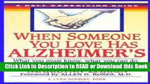 Read Book When Someone You Love Has Alzheimer s: What You Must Know, What You Can Do, and What You