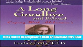 Read Book A Long Goodbye and Beyond: Coping with Alzheimer s Free Books