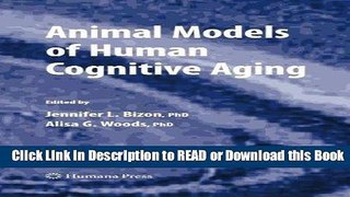Books Animal Models of Human Cognitive Aging (Aging Medicine) Read Online
