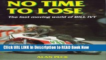 eBook Free No Time to Lose: The Fast Moving World of Bill Ivy (Motor cycles   motorcycling) Free PDF