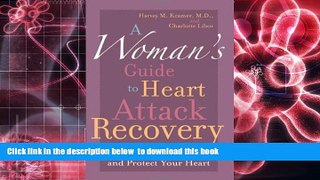 Audiobook  A Woman s Guide to Heart Attack Recovery: How to Survive, Thrive, and Protect Your