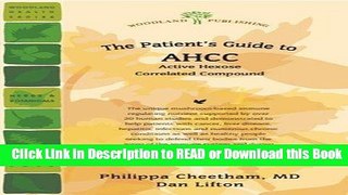 Books The Patient s Guide to AHCC: Active Hexose Correlated Compound (Woodland Health) Free Books