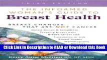 Read Book The Informed Woman s Guide to Breast Health: Breast Changes That Are Not Cancer Free Books