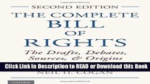 FREE [DOWNLOAD] The Complete Bill of Rights: The Drafts, Debates, Sources, and Origins Book Online