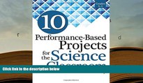 PDF [FREE] DOWNLOAD  10 Performance-Based Projects for the Science Classroom: Grades 3-5 Todd