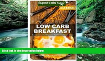 PDF  Low Carb Breakfast: Over 70 Quick   Easy Gluten Free Low Cholesterol Whole Foods Recipes full