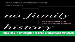 Read Book No Family History: The Environmental Links to Breast Cancer (New Social Formations) Read