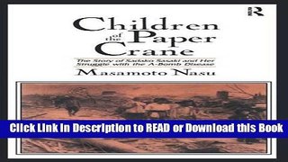 Read Book Children of the Paper Crane: The Story of Sadako Sasaki and Her Struggle with the A-Bomb