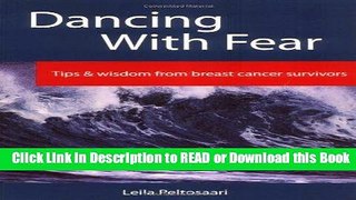 Read Book Dancing With Fear: Tips and Wisdom from Breast Cancer Survivors Free Books