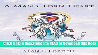 Read Book A Man s Torn Heart, The loss of an Angel to Breast Cancer Read Online