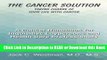 Read Book The Cancer Solution: Taking Charge of Your Life with Cancer Free Books