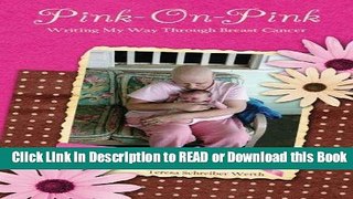 [Download] Pink-On-Pink: Writing My Way through Breast Cancer Download Online