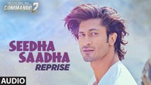 Seedha Saadha Reprise Full Audio Song Commando 2 2017 Vidyut Jammwal Adah Sharma Esha Gupta