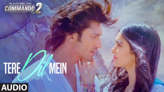 Tere Dil Mein Full Audio Song Commando 2 2017 Vidyut Jammwal Adah Sharma Esha Gupta Armaan Malik | New Songs