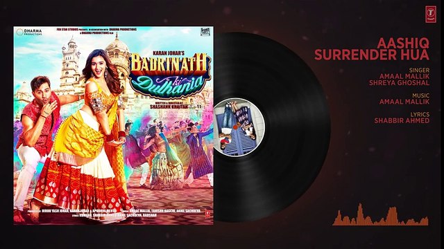 Aashiq Surrender Hua (Audio) Varun, Alia Amaal Mallik, Shreya Ghoshal Badrinath Ki Dulhania