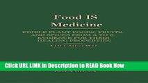 Download Food Is Medicine: Edible Plant Foods, Fruits, and Spices from A to Z, Evidence for Their