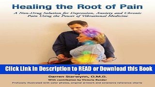 Books Healing the Root of Pain (A Non-Drug Solution for Depression, Anxiety and Chronic Pain Using