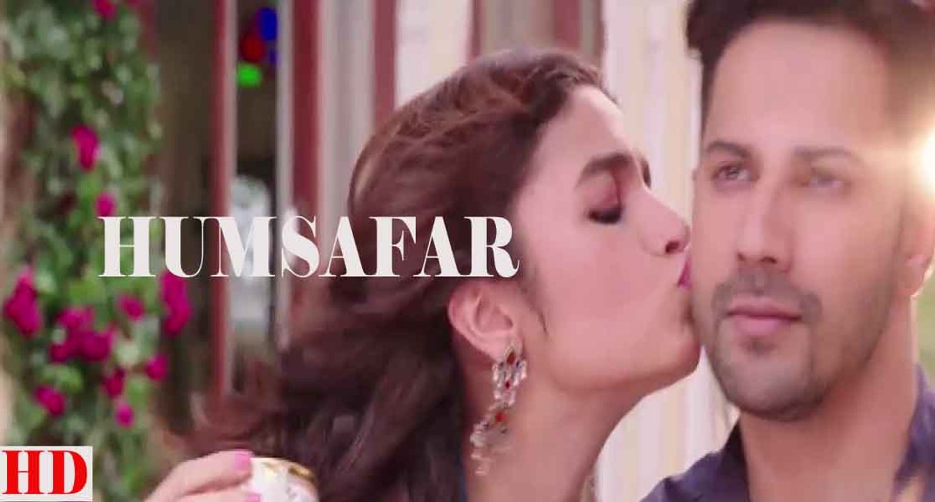 Humsafar Full Video Song || Varun Dhawan || Alia Bhatt || Akhil Sachdeva || Badrinath Ki Dulhania