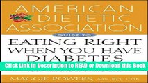 Read Book American Dietetic Association Guide to Eating Right When You Have Diabetes Free Books