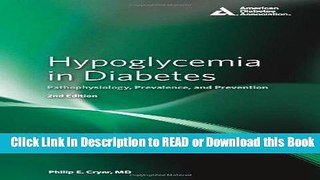Books Hypoglycemia in Diabetes: Pathophysiology, Prevalence, and Prevention Read Online