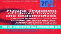 Read Book Natural Treatment of Fibroid Tumors and Endometriosis Free Books