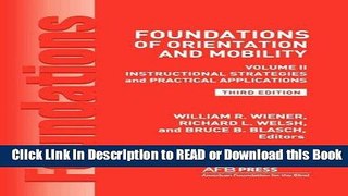 Read Book Foundations of Orientation and Mobility: Instructional Strategies and Practical