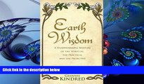 READ book Earth Wisdom: A Heart-Warming Mixture of the Spiritual and the Practical Glennie Kindred