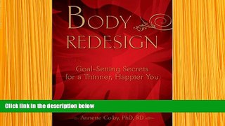 EBOOK ONLINE Body Redesign - Goal-Setting Secrets for a Thinner, Happier You Annette Colby Trial