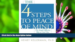 FREE [DOWNLOAD] The 4 Steps to Peace of Mind: The Simple Effective Way to Cure Our Emotional