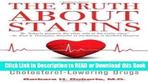 Read Book The Truth About Statins: Risks and Alternatives to Cholesterol-Lowering Drugs Free Books