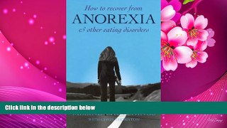 READ book How to Recover from Anorexia   Other Eating Disorders Melinda Hutchings Trial Ebook