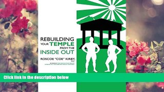 READ book Rebuilding Your Temple From the Inside Out Roscoe 