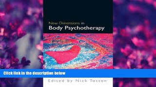 READ book New Dimensions in Body Psychotherapy Nick Totton For Kindle