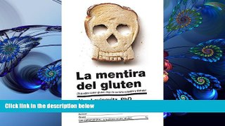 FREE [PDF] DOWNLOAD La mentira del gluten (Spanish Edition) Alan Levinovitz Full Book