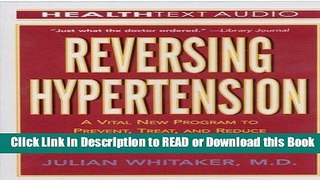 Read Book Reversing Hypertension: A Vital New Program to Prevent, Treat, and Reduce High Blood