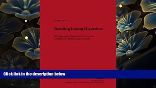 EBOOK ONLINE Reading Eating Disorders: Writings on Bulimia and Anorexia as Confessions of American