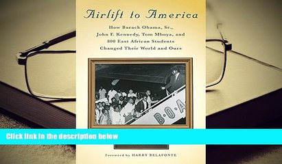 PDF Airlift to America: How Barack Obama, Sr., John F. Kennedy, Tom Mboya, and 800 East African