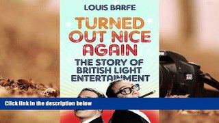 Download [PDF]  Turned Out Nice Again: The Story of British Light Entertainment Pre Order