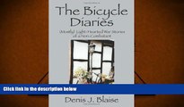 BEST PDF  The Bicycle Diaries: (Mostly) Light-Hearted War Stories of a Non-Combatant Denis J.