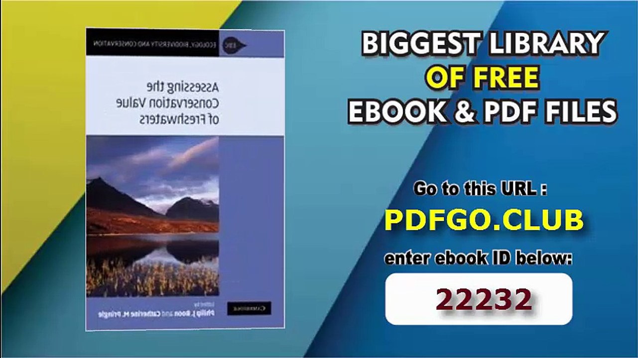 Assessing the Conservation Value of Freshwaters_ An International Perspective (Ecology, Biodiversity and Conservation)