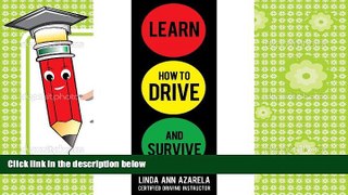 Read Online Learn How to Drive and Survive Full Book