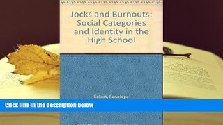 Epub  Jocks and Burnouts: Social Categories and Identity in the High School Trial Ebook