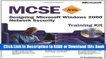 Read Book MCSE Training Kit (Exam 70-220): Designing Microsoft® Windows® 2000 Network Security: