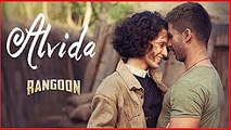 Alvida | Full HD Video | New Song | Rangoon | Saif Ali Khan | Kangana Ranaut | Shahid Kapoor