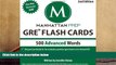 Best Ebook  500 Advanced Words: GRE Vocabulary Flash Cards (Manhattan Prep GRE Strategy Guides)