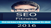 BEST PDF SEO Fitness Workbook, 2016 Edition: The Seven Steps to Search Engine Optimization Success